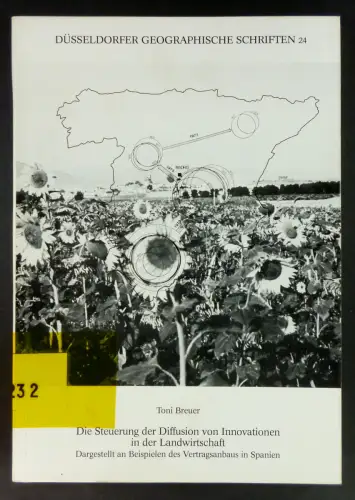 Breuer, Toni: Die Steuerung der Diffusion von Innovationen in der Landwirtschaft. Dargestellt an Beispielen des Vertragsanbaus in Spanien. (Düsseldorfer Geographische Schriften, Heft 24). 