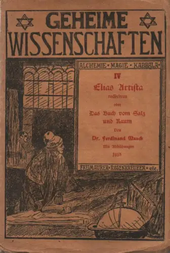 Maack, Ferdinand: Elias Artista redivius oder das Buch vom Salz und Raum. (Geheime Wissenschaften ; 4). 