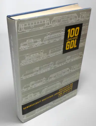 Hauptvorstand der Gewerkschaft Deutscher Lokomotivbeamten und Anwärter (Hg.): 100 Jahre GDL. Geschichte der Gewerkschaft Deutscher Lokomotivbeamten und Anwärter. 1867-1967. 