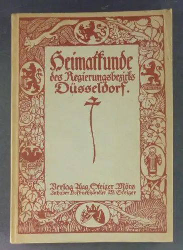 Freunde der Heimat (Hg.): Heimatkunde des Regierungsbezirks Düsseldorf. Unter Mitwirkung des Rheinischen Vereins für Denkmalpflege und Heimatschutz herausgegeben. 