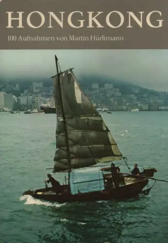 Hürlimann, Martin: Hongkong. (Mit 100 Aufnahmen). 