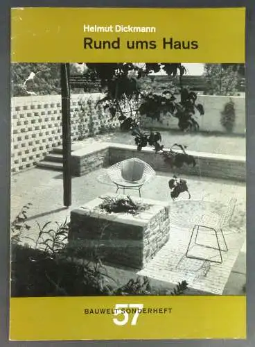 Dickmann, Helmut: Rund ums Haus. Bauwelt Sonderheft. (Heft 57). 