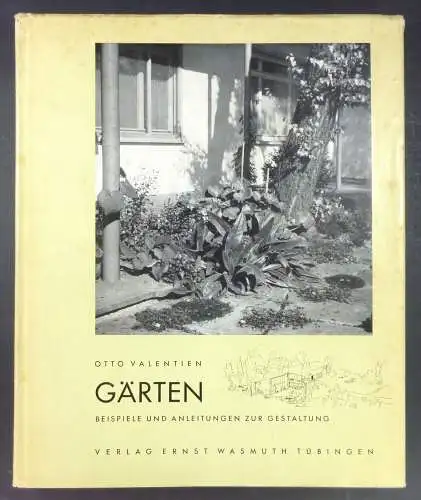 Valentien, Otto: Gärten. Beispiele und Anleitungen zur Gestaltung. 