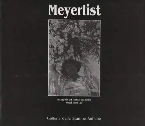 Galleria delle Stampe Antiche (Hrsg.): Lisa Meyerlist. (Katalog). 