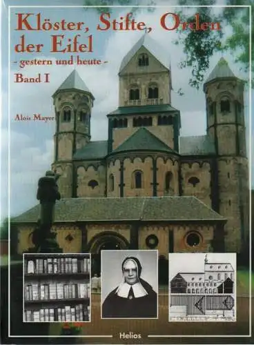 Mayer, Alois: Klöster, Stifte, Orden der Eifel, 1. Gestern und heute. 