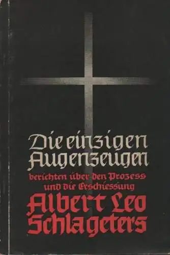 Faßbender, Hermann Joseph / Roggendorff, Wilhelm / Sengstock, Paul: Albert Leo Schlageter. Seine Verurteilung und Erschießung durch die Franzosen in Düsseldorf am 26. Mai 1923.. 