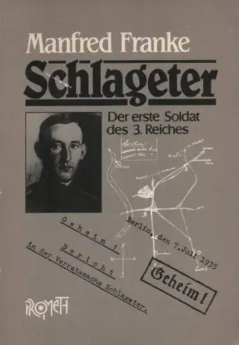 FRANKE, MANFRED: Albert Leo Schlageter. Der erste Soldat des 3. Reiches ; die Entmythologisierung eines Helden. 