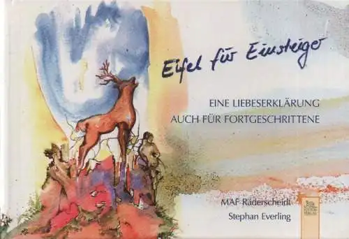 Räderscheidt , MAF / Everling, Stephan: Eifel für Einsteiger. Eine Liebeserklärung auch für Fortgeschrittene. 