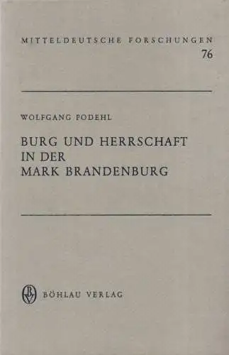 Podehl, Wolfgang: Burg und Herrschaft in der Mark Brandenburg : Unters. zur mittelalterl. Verfassungsgeschichte unter bes. Berücks. von Altmark, Neumark u. Havelland. (Mitteldeutsche Forschungen ; Bd. 76). 