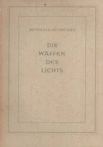 Schneider, Reinhold: Die Waffen des Lichts. 