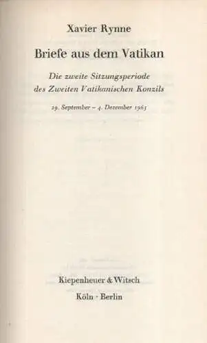 Rynne, Xavier: Briefe aus dem Vatikan: die zweite Sitzungsperiode des Zweiten Vatikanischen Konzils, 29. September - 4. Dezember 1963. 