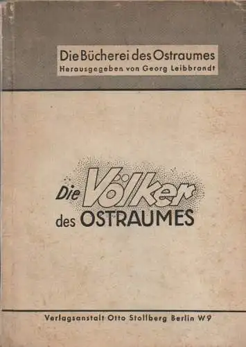 Leibbrandt, Georg: Die Völker des Ostraumes. 