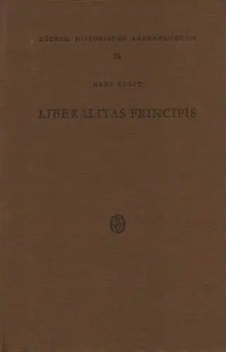 Kloft, Hans: Liberalitas principis: Herkunft u. Bedeutung. Studien zur Prinzipatsideologie. (Kölner historische Abhandlungen ; Bd 18). 