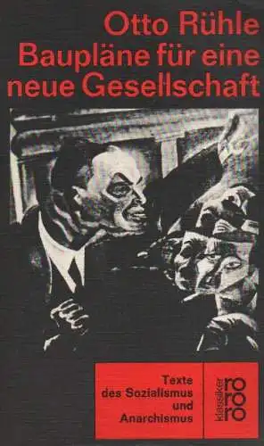 Rühle, Otto / Jacoby, Henry: Baupläne für eine neue Gesellschaft. (Rowohlts Klassiker der Literatur und der Wissenschaft ; 288). (Mit einem Vorw. und einem Essay "Utopie als Gegenbild" erstmals aus dem Nachlaß hrsg. von Henry Jacoby). 