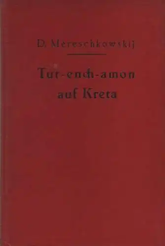 Mereschkowskij, Dmitrij: Tut-ench-amon auf Kreta. (Die Geburt der Götter / Merezkovskij ; 1). 