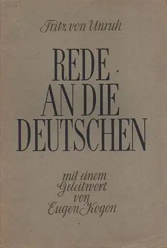 Unruh, Fritz (von) / Kogon, Eugen (Nachwort): Rede an die Deutschen. 