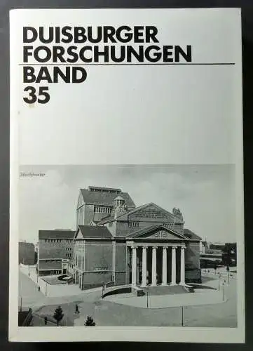 Autorenkollektiv: Duisburger Forschungen. Schriftenreihe für Geschichte und Heimatkunde Duisburgs. Herausgegeben vom Stadtarchiv Duisburg in Verbindung mit der Mercator-Gesellschaft. 35. Band. 