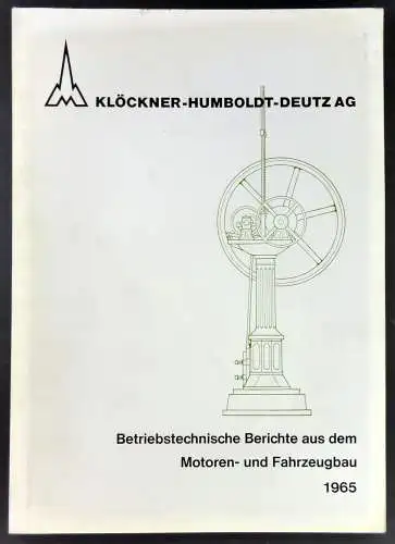 Klöckner-Humboldt-Deutz AG (Hg.): Betriebstechnische Berichte aus dem Motoren- und Fahrzeugbau. 1965. 