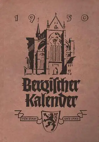 Cürten Wilhelm (Schriftleitung): Bergischer Kalender 1950. Ein Heimatjahrbuch für Stadt und Land. (14. Jahrgang). 