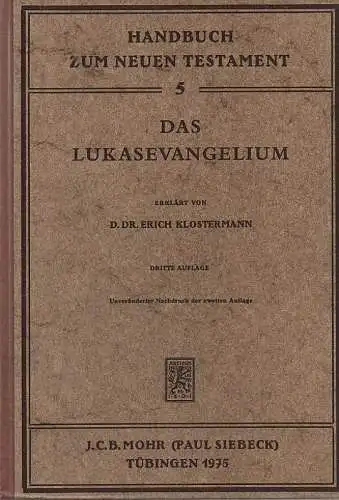 Klostermann, Erich: Das Lukasevangelium. (Handbuch zum Neuen Testament ; 5). 