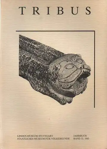 Linden-Museum Stuttgart, Staatliches Museum für Völkerkunde (Hrsg.): Tribus, [N.F.], 32: Jahrbuch d. Linden-Museums. 