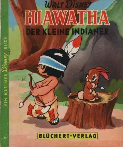 Disney, Walt: Hiawatha. Der kleine Indianer. (Walt Disney`s Micky Maus-Bücher 18). 