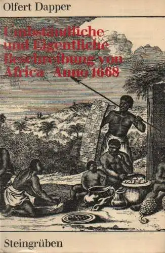 Dapper, Olfert / Italiaander, Rolf (Hrsg.): Umbständliche und Eigentliche Beschreibung von Africa Anno 1668. 