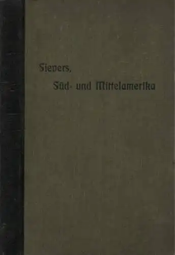 Sievers, Wilhelm: Süd- und Mittelamerika. (Allgemeine LänderkundeBd.7). 