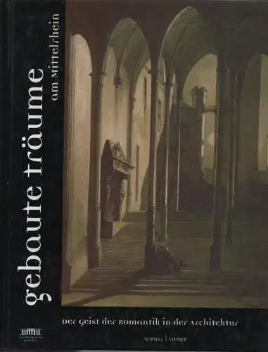 Habrock Henrich, Petra (Hrsg.): Der Geist der Romantik in der Architektur : gebaute Träume am Mittelrhein ; [Begleitpublikation zur Sonderausstellung "Gebaute Träume" des Landesmuseums Koblenz.. 