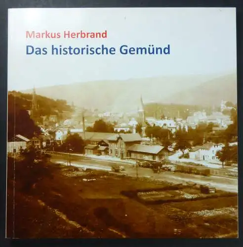 Herbrand, Markus: Das historische Gemünd. 