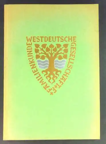 Westdeutsche Gesellschaft für Familienkunde (Hg.): 1913 - 1963. Festschrift zum fünfzigjährigen Bestehen der Westdeutschen Gesellschft für Familienkunde e. V. Sitz Köln. 