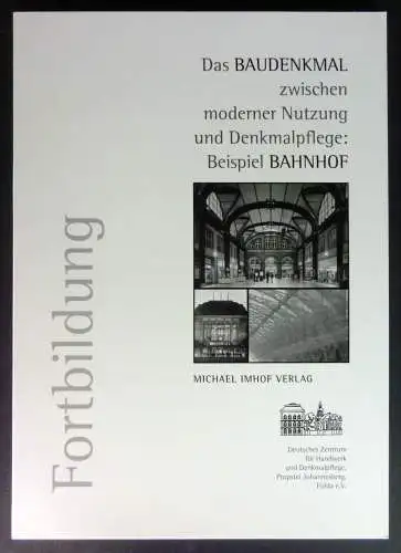 Gerner, Manfred (Hg.): Das Baudenkmal zwischen moderner Nutzung und Denkmalpflege: Beispiel Bahnhof. Deutsches Zentrum für Handwerk und Denkmalpflege, Propstei Johannesberg, Fulda e.V. 