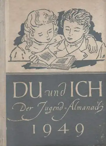 (Div. Autoren): Du und ich. Der Jugend-Almanach 1949. 