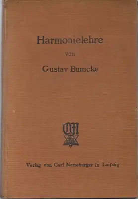 Bumcke, Gustav: Harmonielehre und  Aufgaben für die Harmonielehre nebst einer Sammlung cantus firmi für den Kontrapunkt (2 Bücher). 