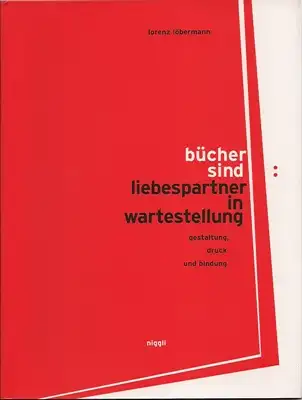 bücher sind liebespartner in wartestellung - Gestaltung, Druck und Bindung