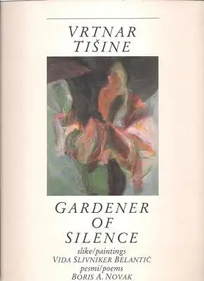 Vrtnar Tisine - Gardener of Silence (Signed)