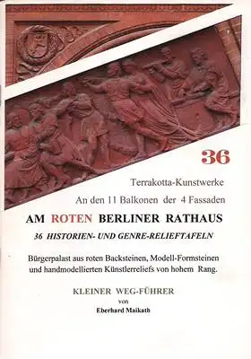 36 Terrakotta Kunstwerke An den 11 Balkonen der 4 Fassaden am Roten Berliner Rathaus   36 Historien  und Genre Relieftafeln   Bürgerpalast.. 