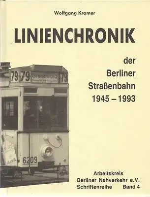 Kramer, Wolfgang: Linienchronik der Berliner Straßenbahn 1945 - 1993. 