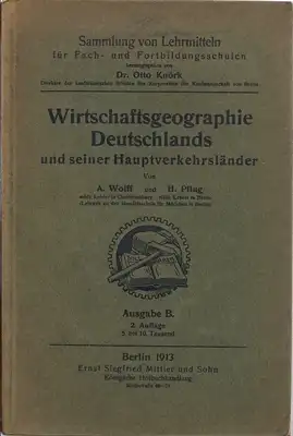 Wolff, A. und H. Pflug: Wirtschaftsgeographie Deutschlands und seiner Hauptverkehrsländer - Ausgabe B. 