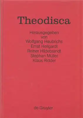 Haubrichs, Wolfgang / Ernst hellgardt / Reiner Hildebrandt / Stephan Müller / Klaus Ridder (Hrsg.): Theodisca - Beiträge zur althochdeutschen und altniederdeutschen Sprache und Literatur...