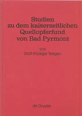 Teegen, Wolf-Rüdiger: Studien zu dem kaiserzeitlichen Quellopferfund von Bad Pyrmont. 