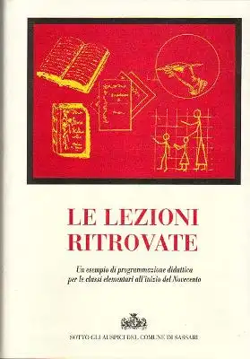 Calvia, Suor Stefania (M. Vittoria): LE LEZIONI RITROVATE. Un esempio di programmazione didattica per le classi elementari all'inizio del Novecento. 