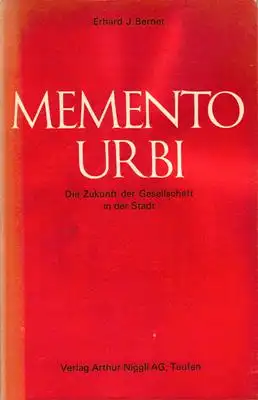 Bernet, Erhard J: Memento Urbi - Die Zukunft der Gesellschaft in der Stadt. 