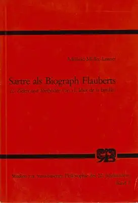 Müller-Lissner, Adelheid: Sartre als Biograph Flauberts. Zu Zielen und Methoden von L'idiot de la Famille. 