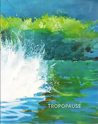 Mazuela Sequeira, Teresa / Blomberg, Katja (Essay): TROPOPAUSE - Teresa Mazuela Sequeira. 