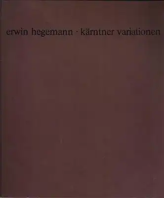 Hegemann, Erwin: kärntner variationen. 