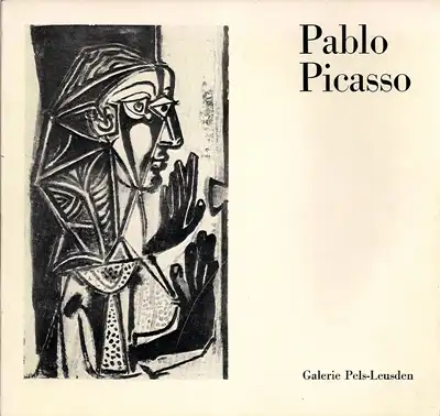 Galerie Pels-Leusden (Hrsg.): Pablo Picasso - Handzeichnungen, Graphiken und Bücher. 