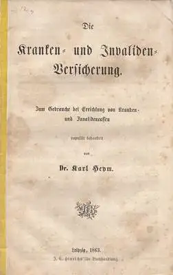 Kranken- und Invaliden-Versicherung / Zum Gebrauche bei Errichtung von Kranken- und Invalidencassen