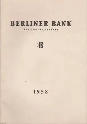 Berliner Bank AG Berlin-Charlottenburg Bericht des Vorstands und des Aufsichtsrats für das Geschäftsjahr 1958