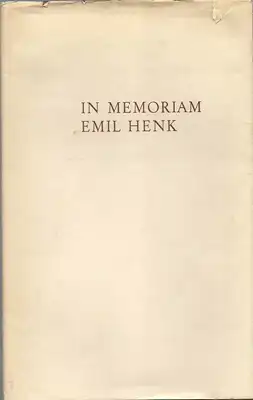 In Memoriam Emil Henk 1893-1969 - Erinnerungen seiner Freunde. 